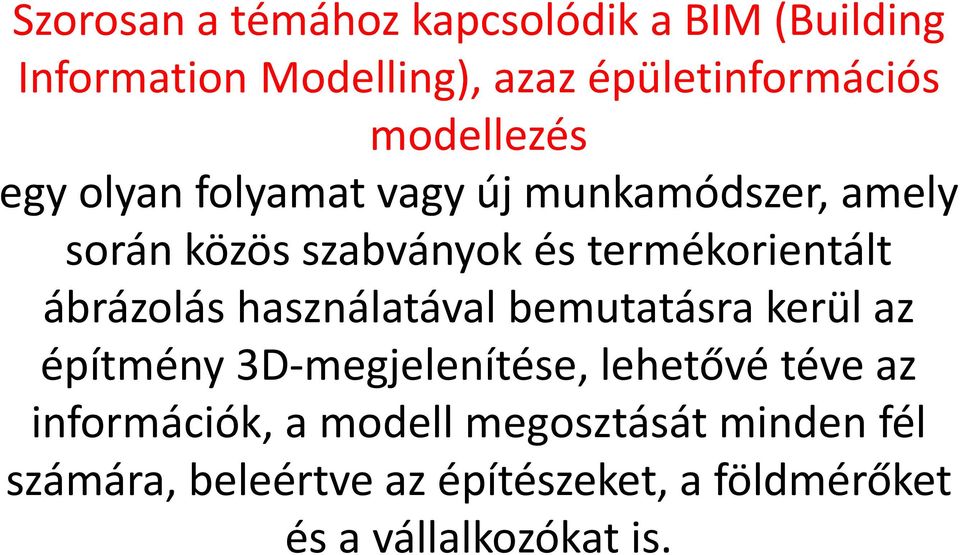 ábrázolás használatával bemutatásra kerül az építmény 3D-megjelenítése, lehetővé téve az