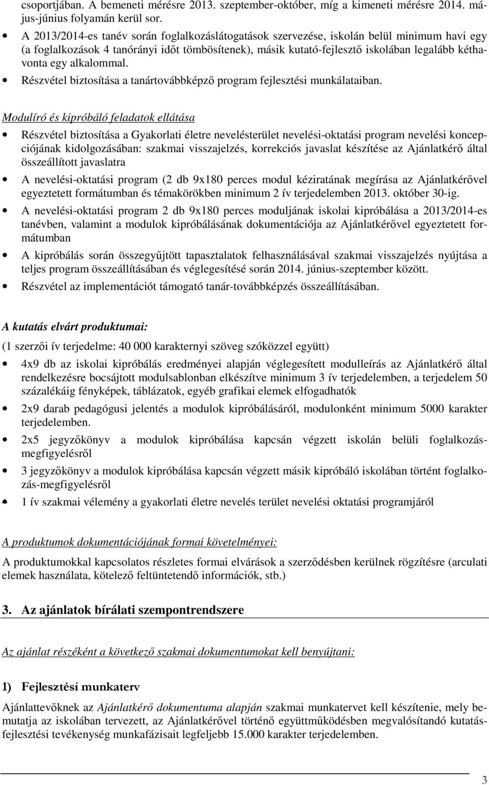 alkalommal. Részvétel biztosítása a tanártovábbképző program fejlesztési munkálataiban.