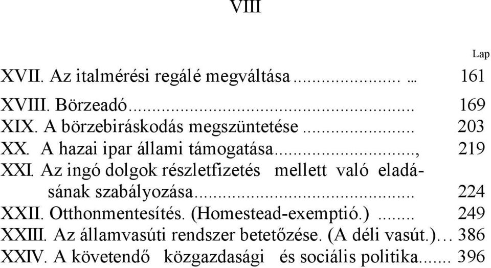 Az ingó dolgok részletfizetés mellett való eladásának szabályozása... 224 XXII. Otthonmentesítés.