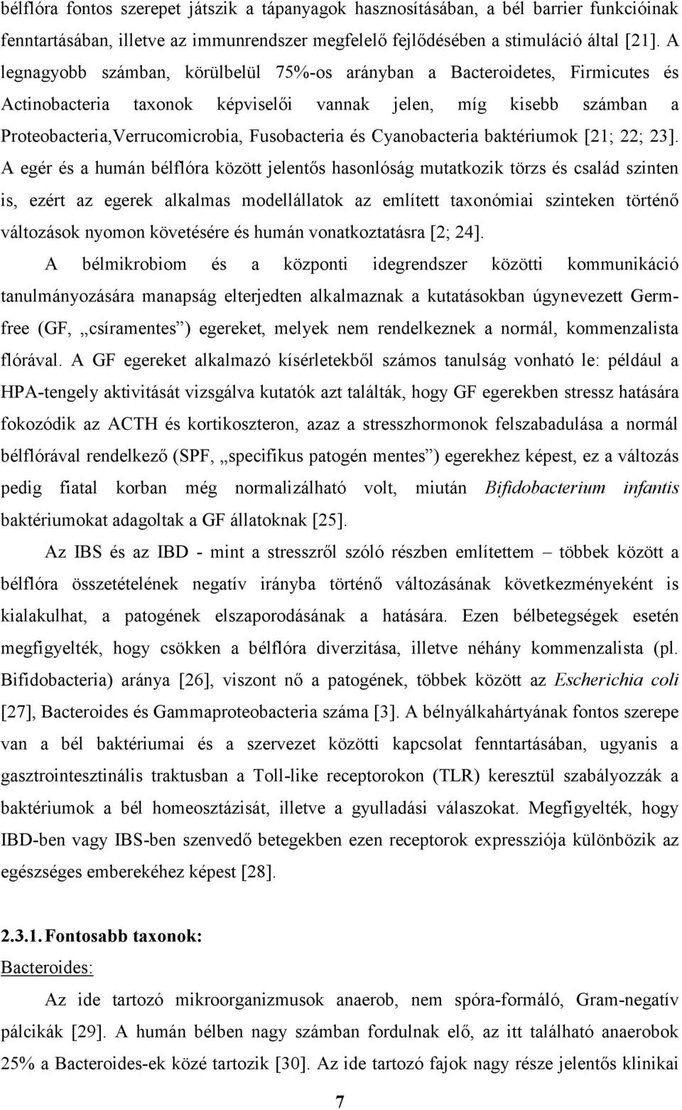 Cyanobacteria baktériumok [21; 22; 23].