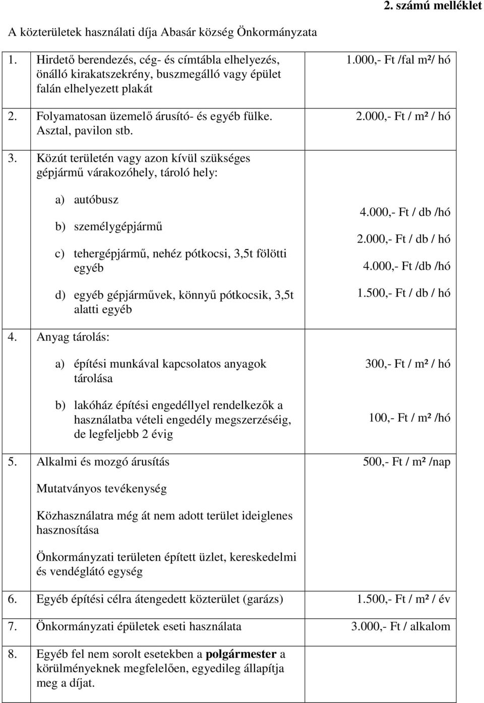 000,- Ft /fal m²/ hó 2.000,- Ft / m² / hó 3.