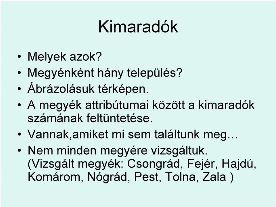 A megyék attribútumai között a kimaradók számának feltüntetése.