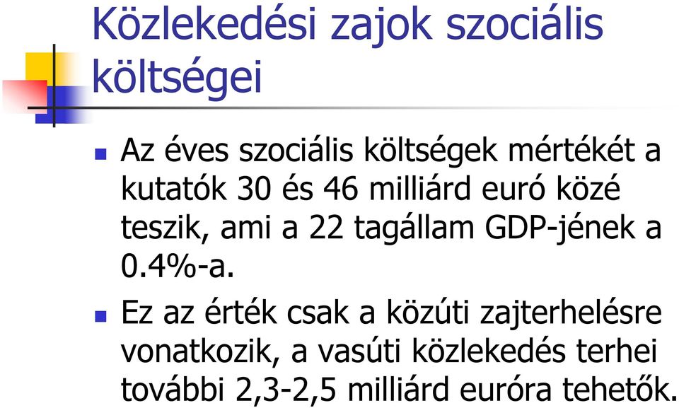 tagállam GDP-jének a 0.4%-a.