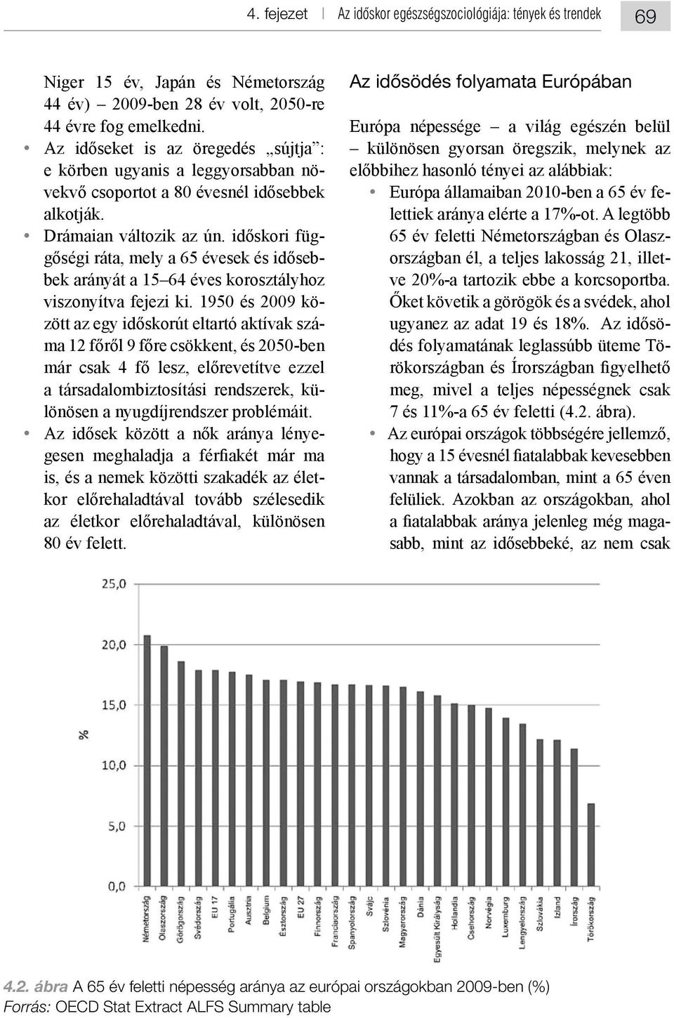 e körben ugyanis a leggyorsabban nö- - - - - - - is, és a nemek közötti szakadék az