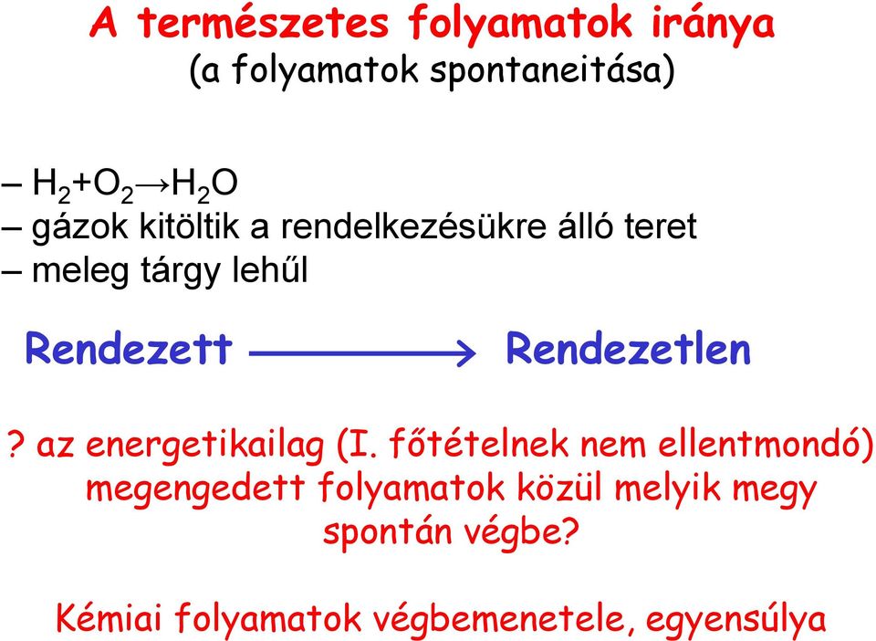 Rendezetlen? az energetikailag (I.