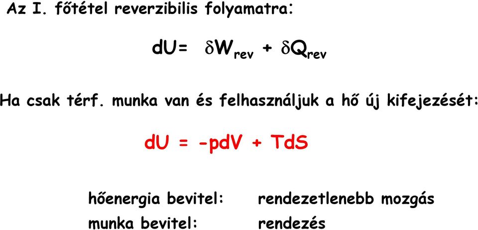 munka van és felhasználjuk a hő új kifejezését: