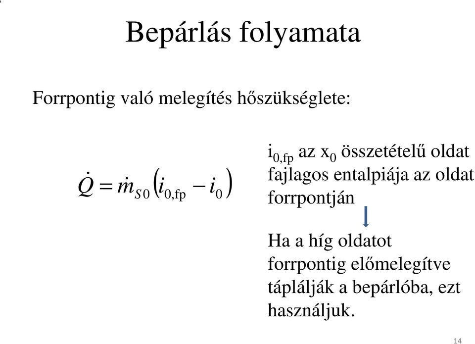 összetételű oldat fajlagos entalpiája az oldat forrpontján