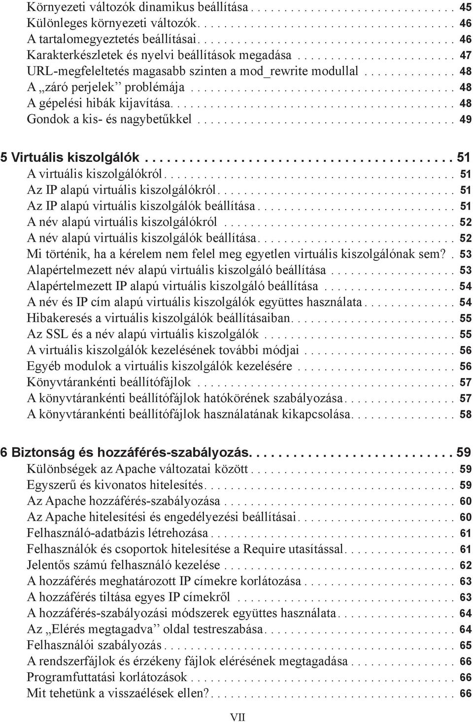 ............. 48 A záró perjelek problémája........................................ 48 A gépelési hibák kijavítása........................................... 48 Gondok a kis- és nagybetűkkel.