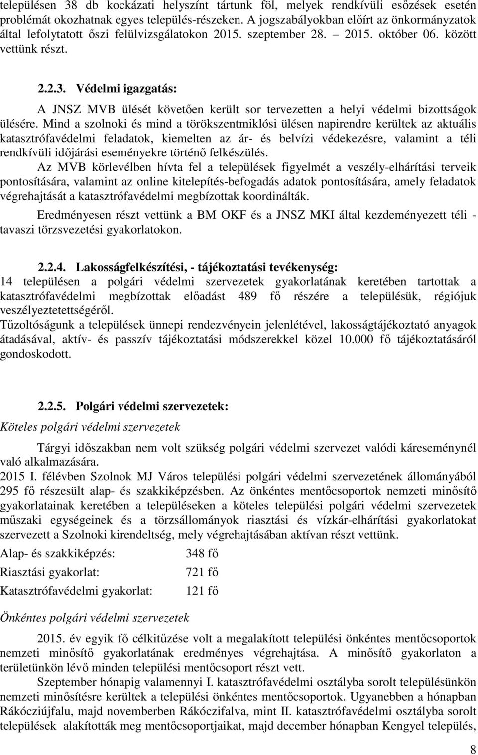 Védelmi igazgatás: A JNSZ MVB ülését követően került sor tervezetten a helyi védelmi bizottságok ülésére.