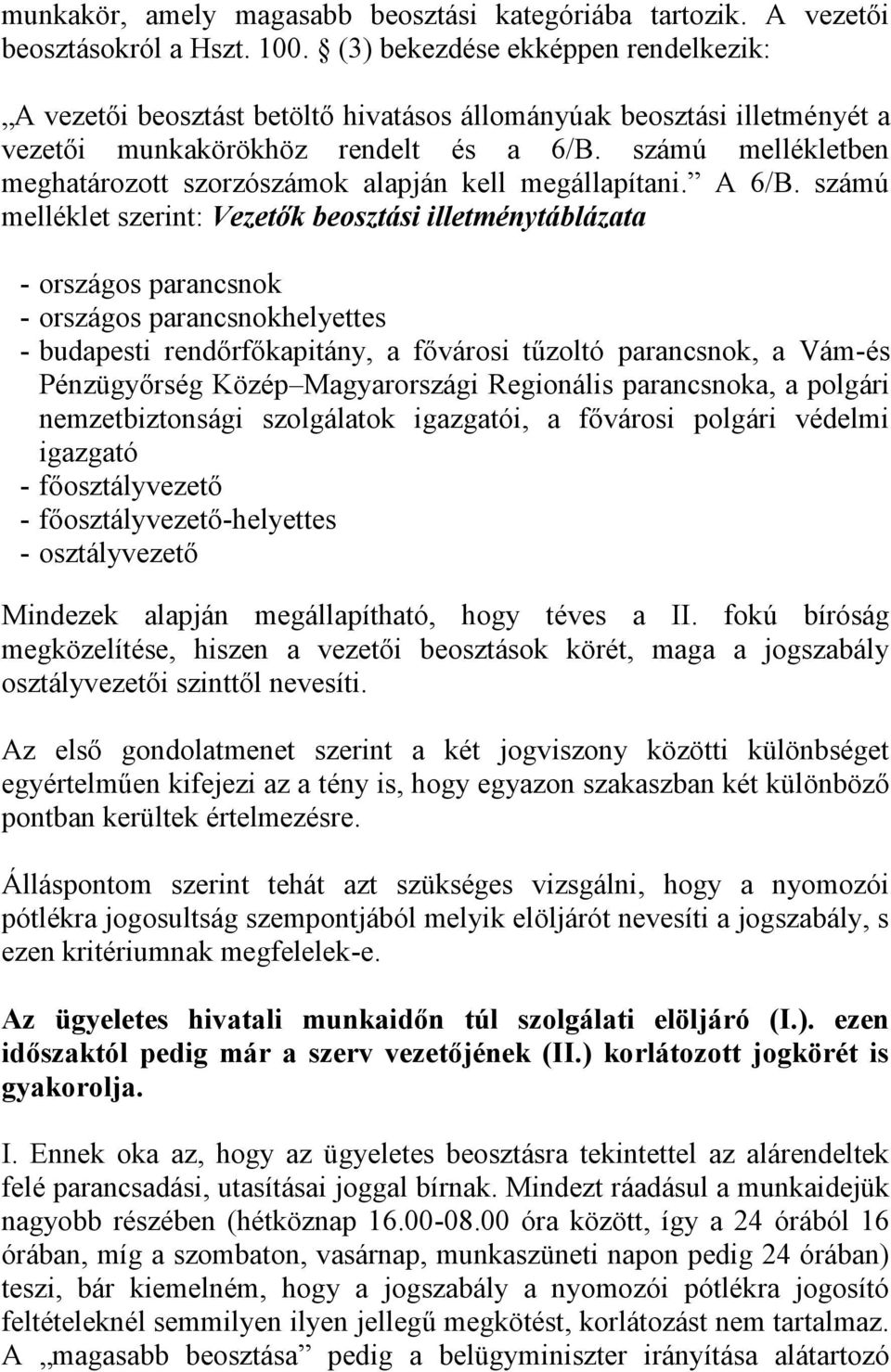 számú mellékletben meghatározott szorzószámok alapján kell megállapítani. A 6/B.