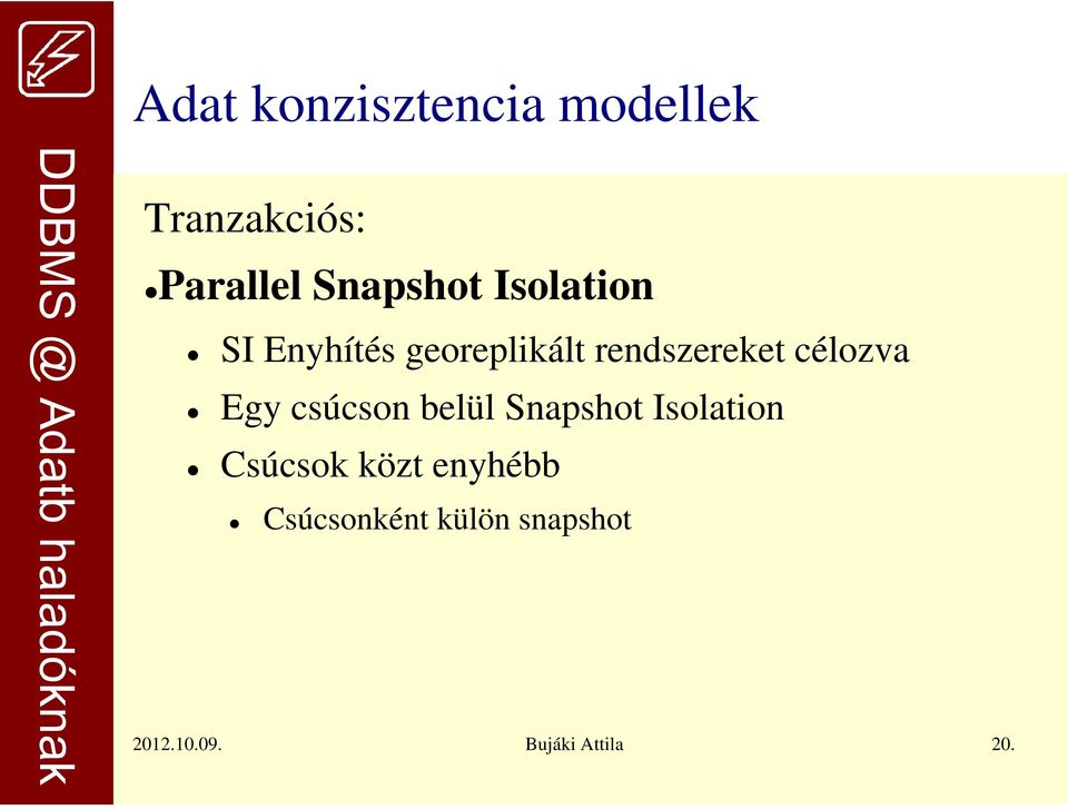 célozva Egy csúcson belül Snapshot Isolation Csúcsok közt