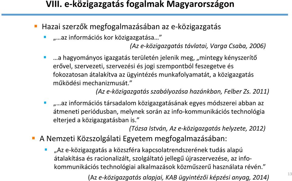 (Az e közigazgatás szabályozása hazánkban, Felber Zs.