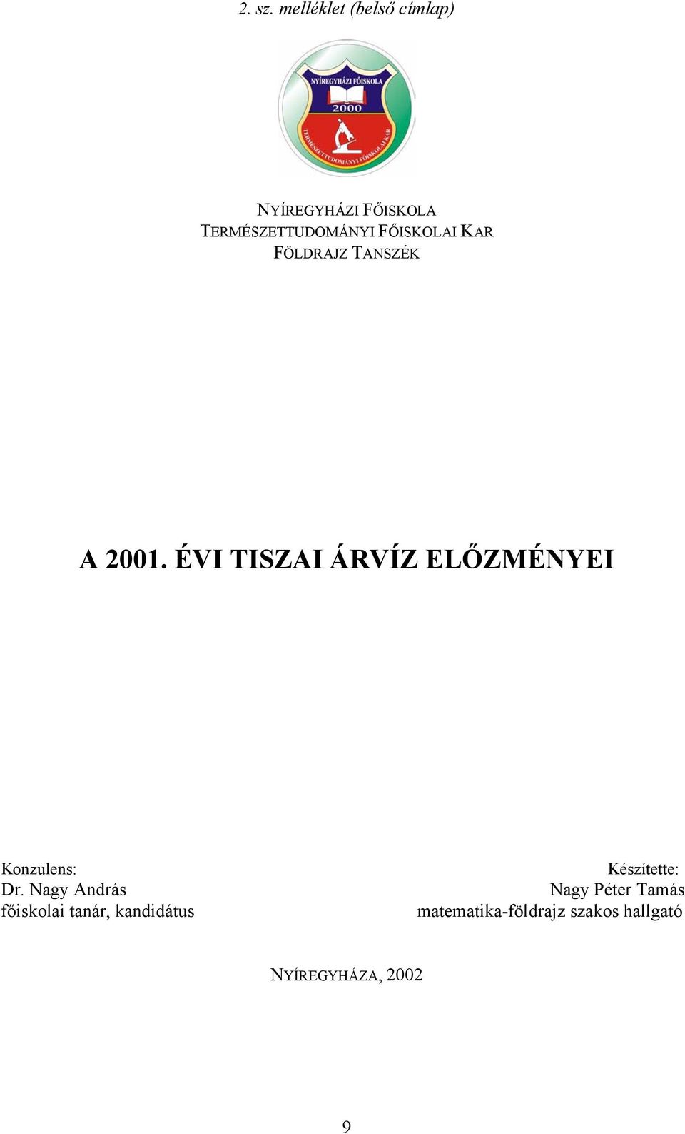 FŐISKOLAI KAR FÖLDRAJZ TANSZÉK A 2001.