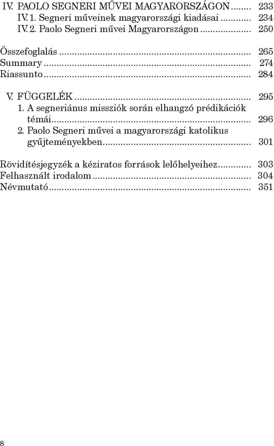 A segneriánus missziók során elhangzó prédikációk témái... 296 2.