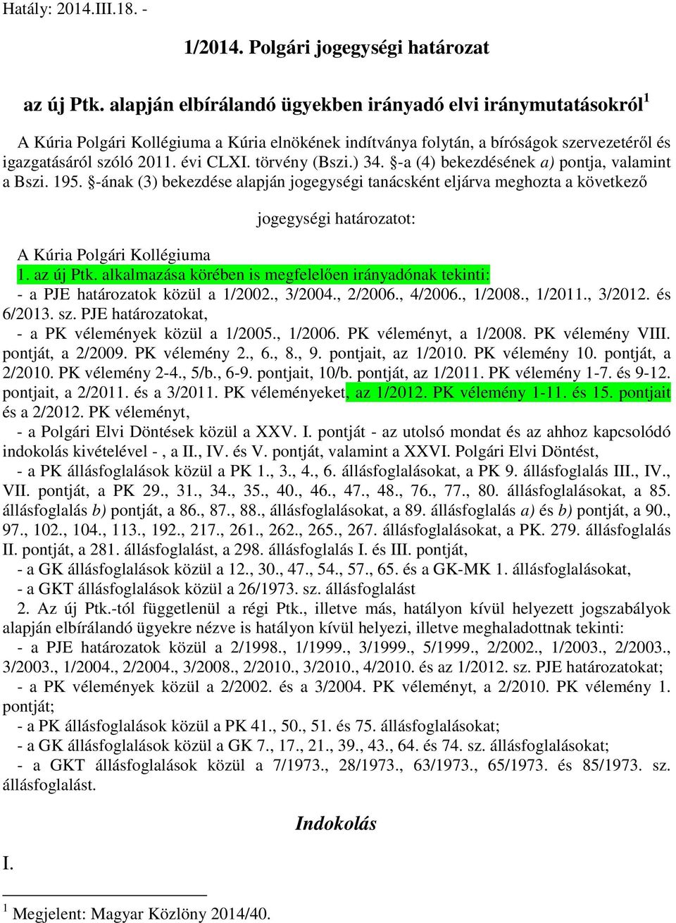 törvény (Bszi.) 34. -a (4) bekezdésének a) pontja, valamint a Bszi. 195.