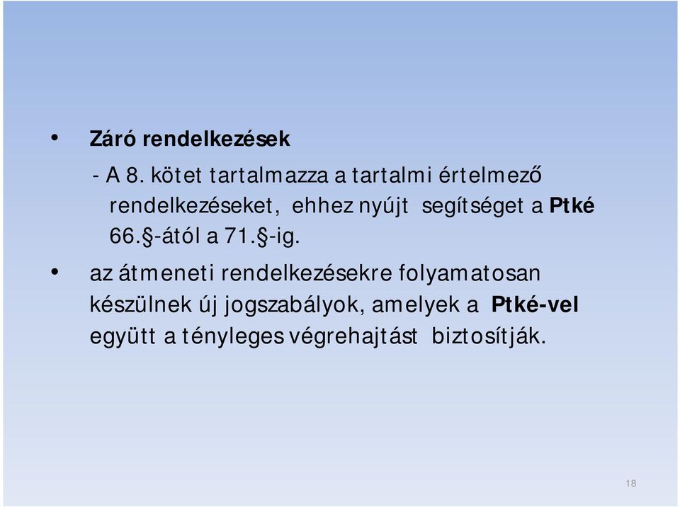 segítséget a Ptké 66. -ától a 71. -ig.