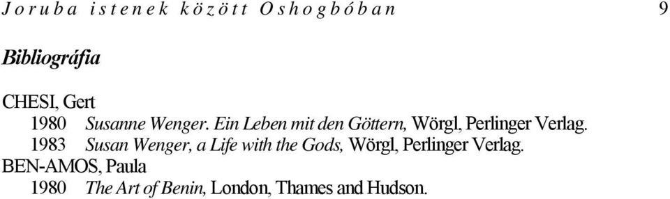 Ein Leben mit den Göttern, Wörgl, Perlinger Verlag.