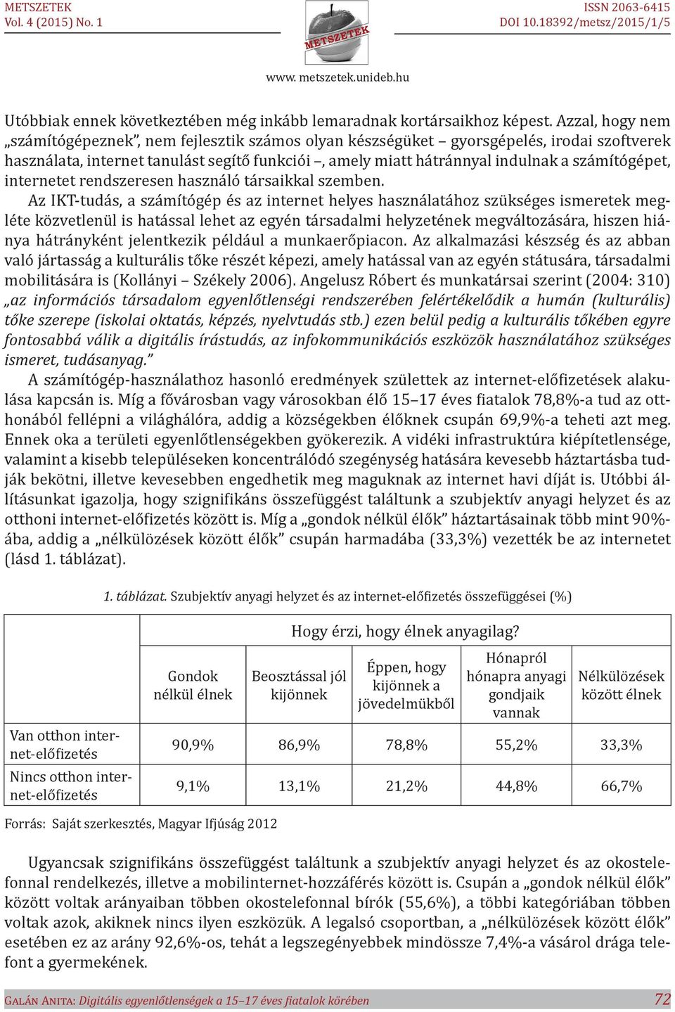 internetet rendszeresen használó társaikkal szemben.