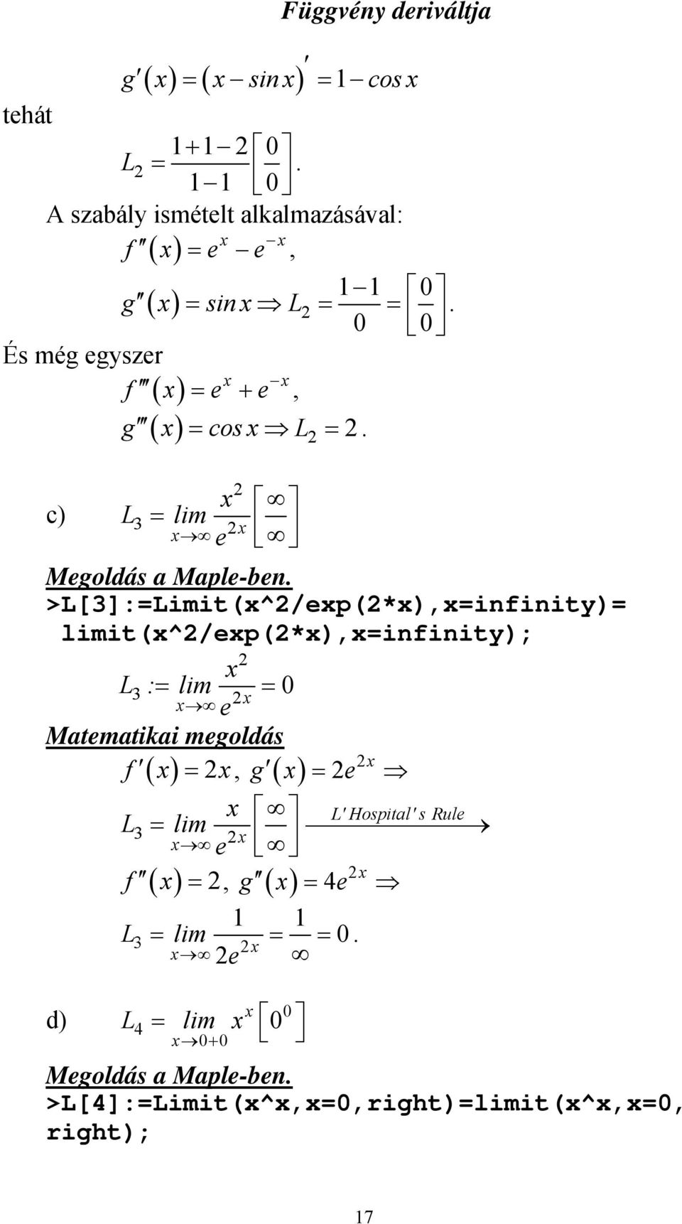 limit(^/ep(*)infinity); L : lim e Matematikai megoldás f g e d) L lim e