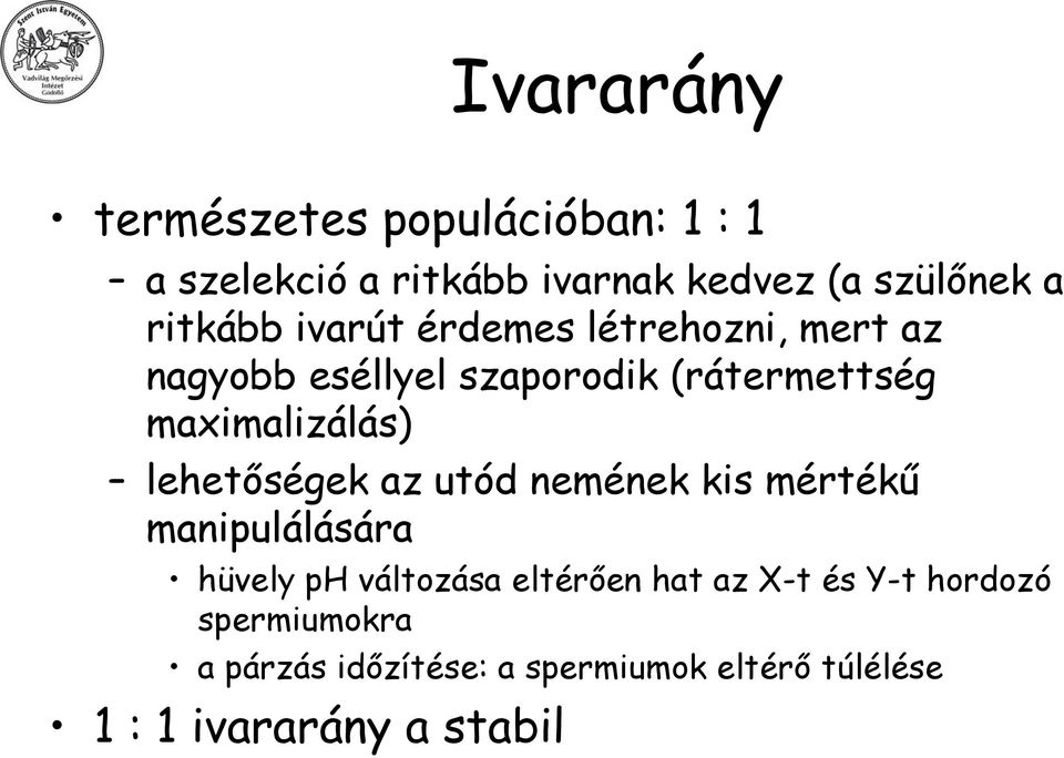 maximalizálás) lehetőségek az utód nemének kis mértékű manipulálására hüvely ph változása