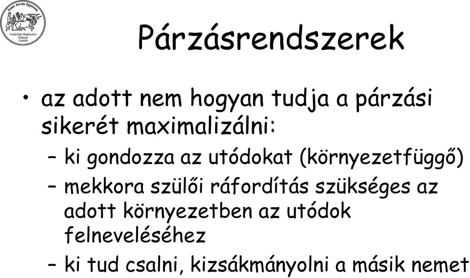 mekkora szülői ráfordítás szükséges az adott környezetben az