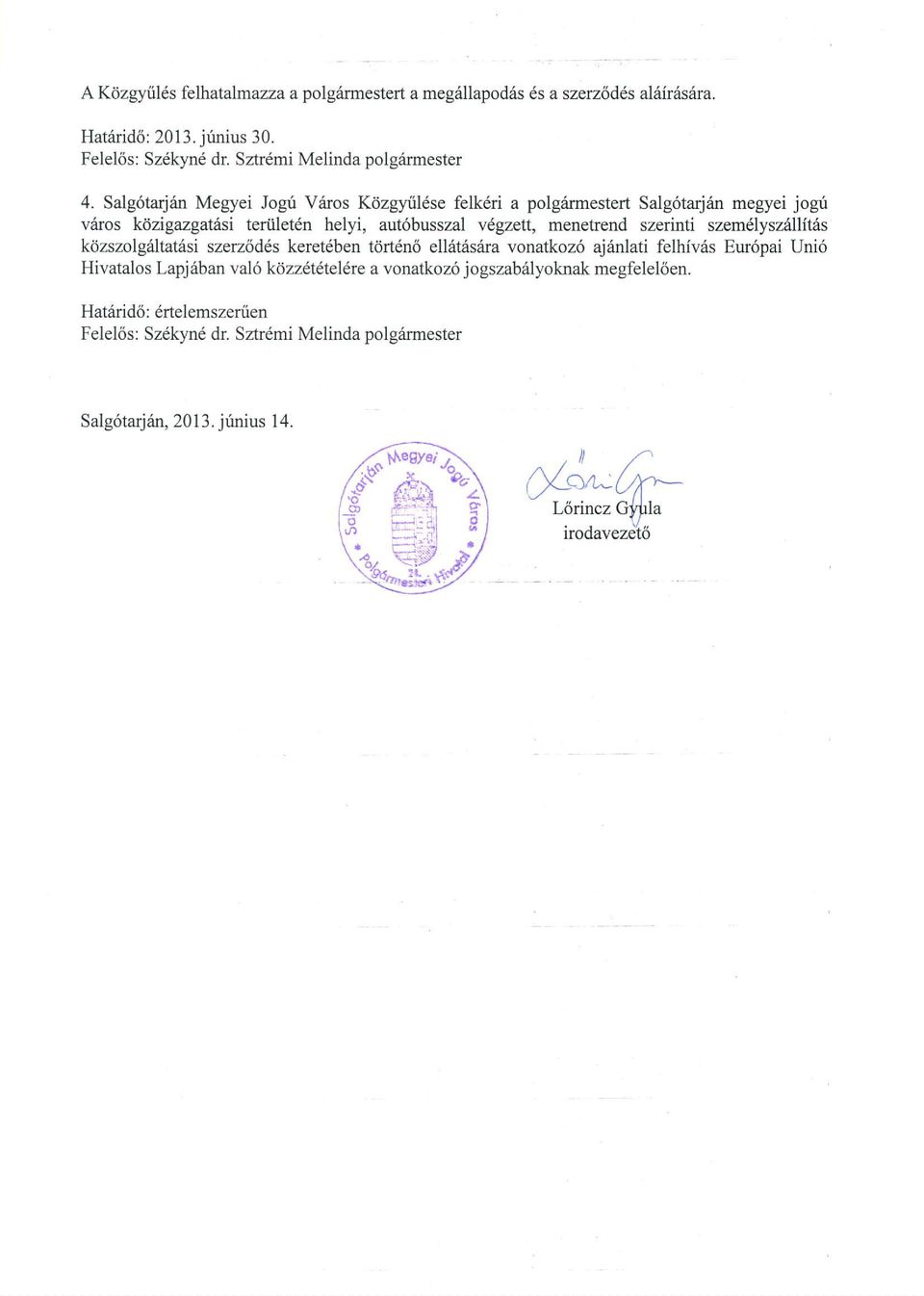 szemdlyszfillit s kdzszolgaltatisi szerz6dds keretdben tdrtdn6 ell6trlsdra vonatkoz6 ajrlnlati felhlvds Eur6pai Uni6 Hivatalos Lapj6ban val6 kdzzdtetel{re a vonatkoz6