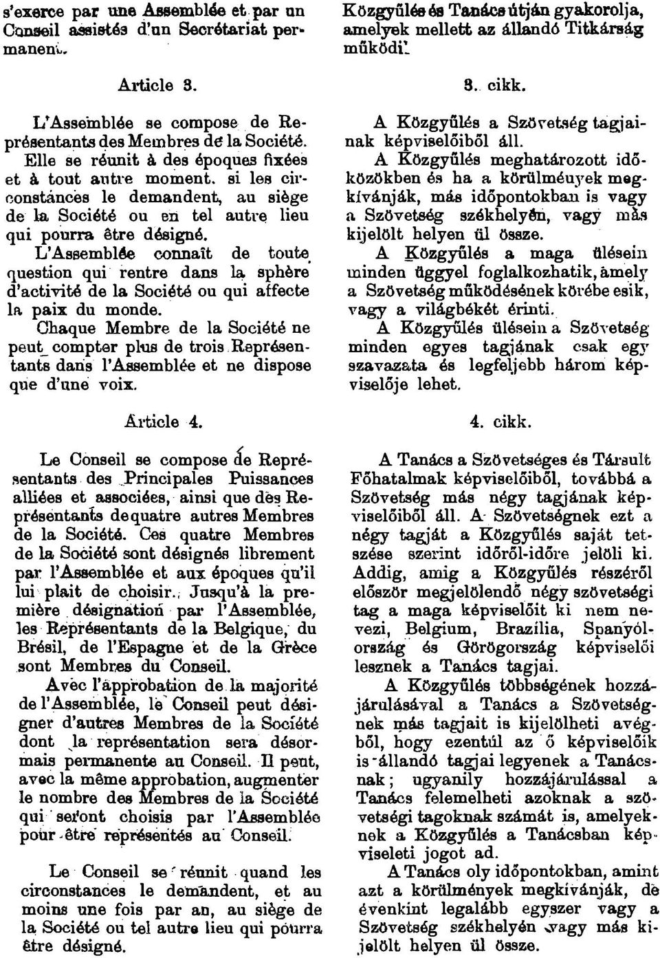 L Assemblée connaît de toute question qui rentre dans la sphère d actíyíté de la Société ou qui affecte la paix du monde.