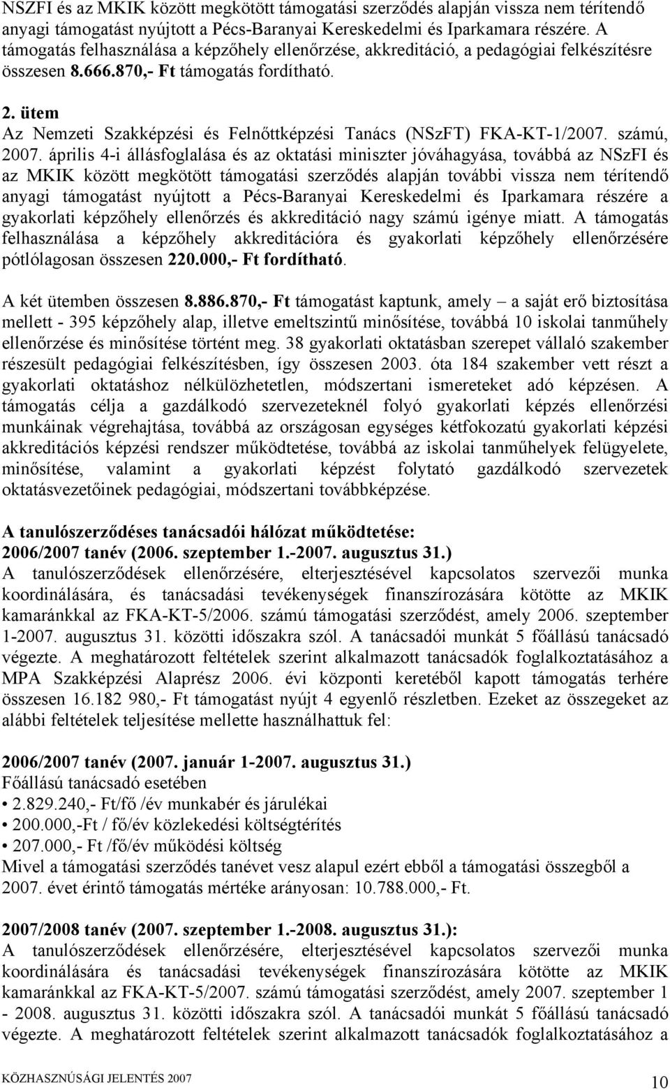 ütem Az Nemzeti Szakképzési és Felnőttképzési Tanács (NSzFT) FKA-KT-1/2007. számú, 2007.