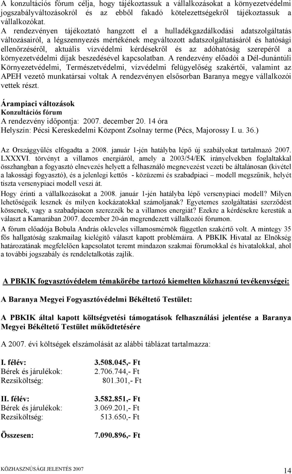 vízvédelmi kérdésekről és az adóhatóság szerepéről a környezetvédelmi díjak beszedésével kapcsolatban.