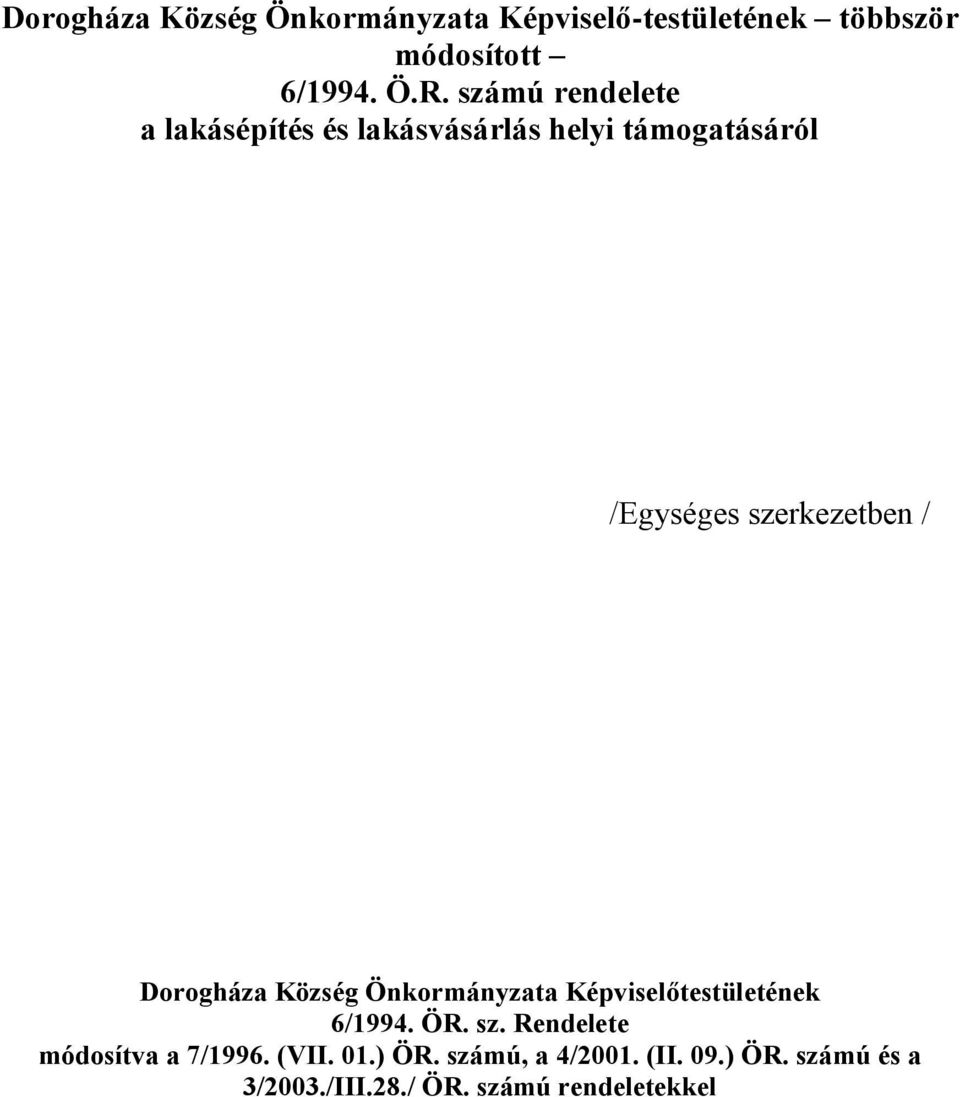 Dorogháza Község Önkormányzata Képviselőtestületének 6/1994. ÖR. sz.