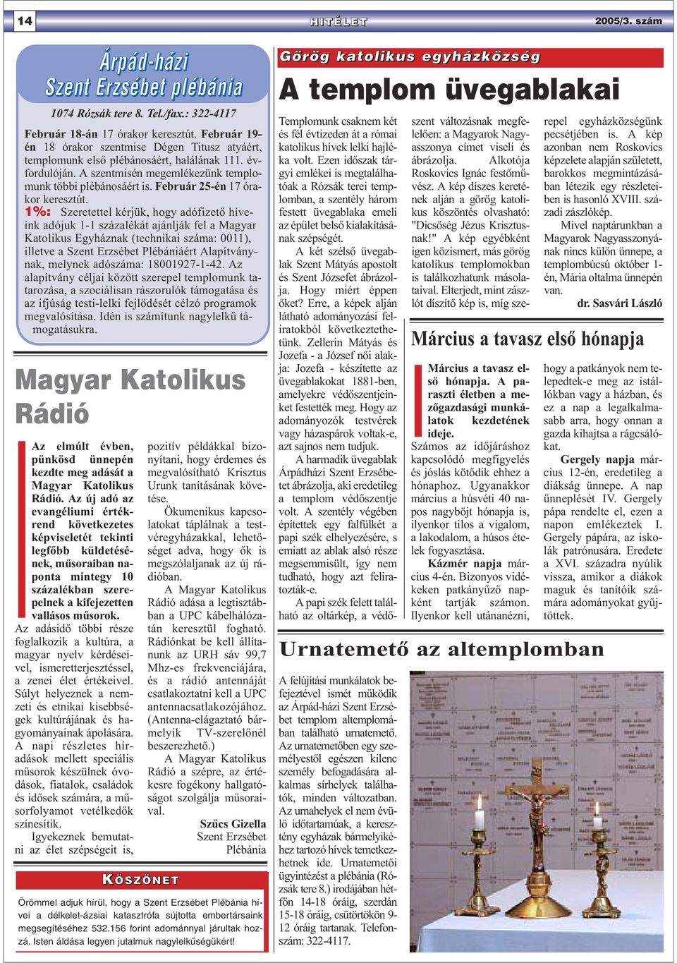 Február 25-én 17 órakor keresztút.