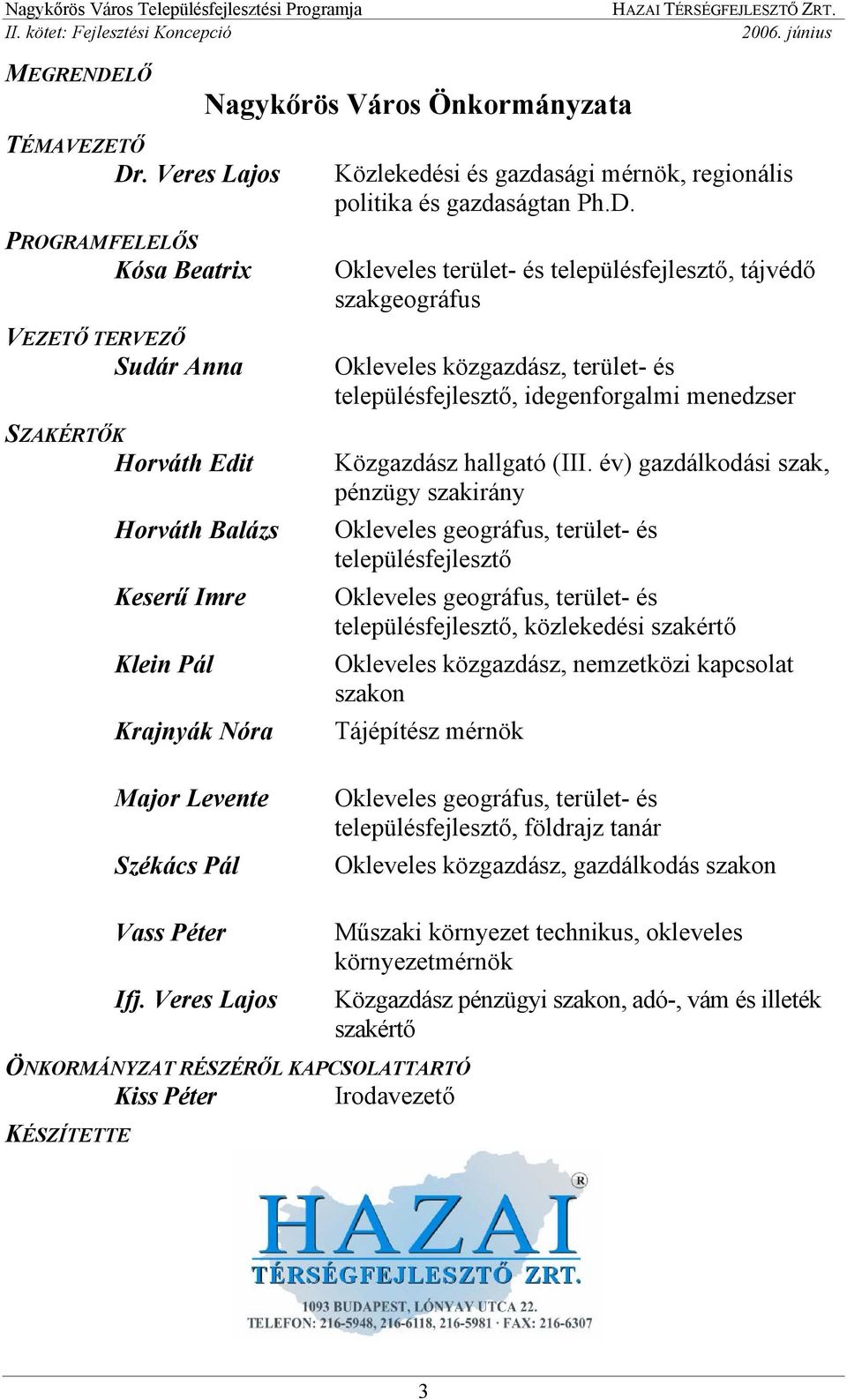 mérnök, regionális politika és gazdaságtan Ph.D.