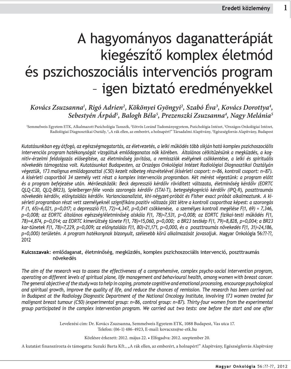 Pszichológia Intézet, 3 Országos Onkológiai Intézet, Radiológiai Diagnosztikai Osztály, 4 A rák ellen, az emberért, a holnapért!