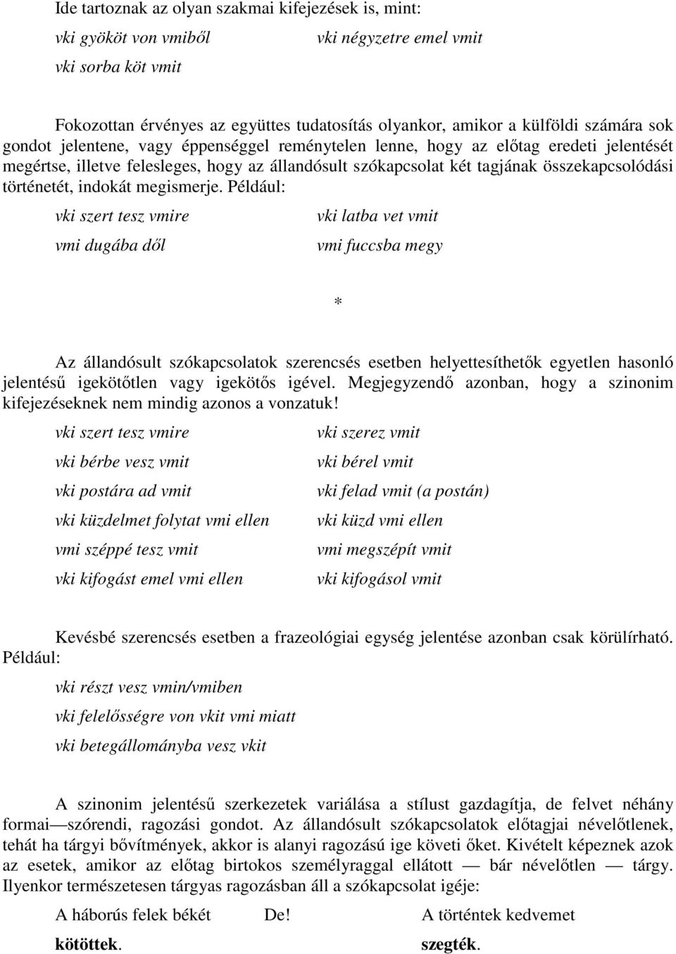 indokát megismerje.