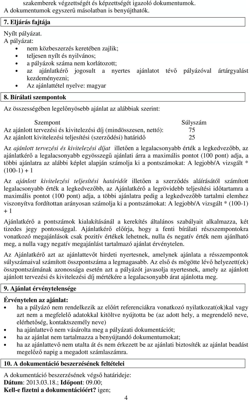 Az ajánlattétel nyelve: magyar 8.