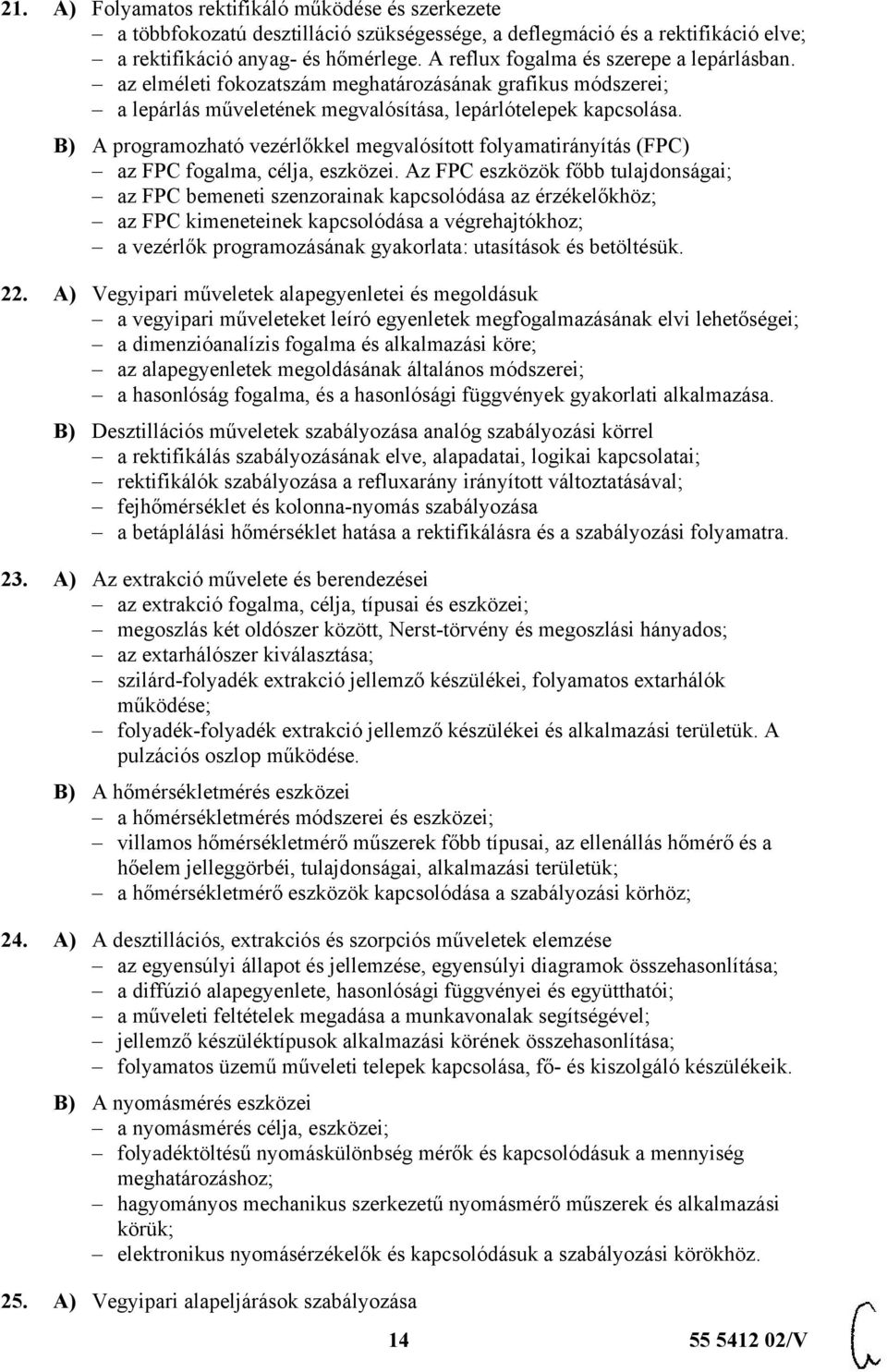 B) A programozható vezérlőkkel megvalósított folyamatirányítás (FPC) az FPC fogalma, célja, eszközei.