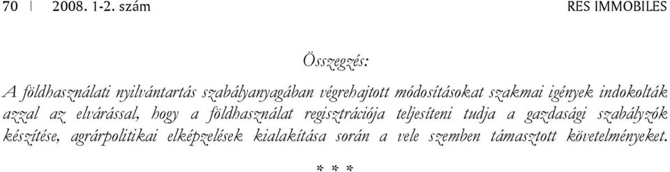 földhasználat regisztrációja teljesíteni tudja a gazdasági szabályzók készítése,