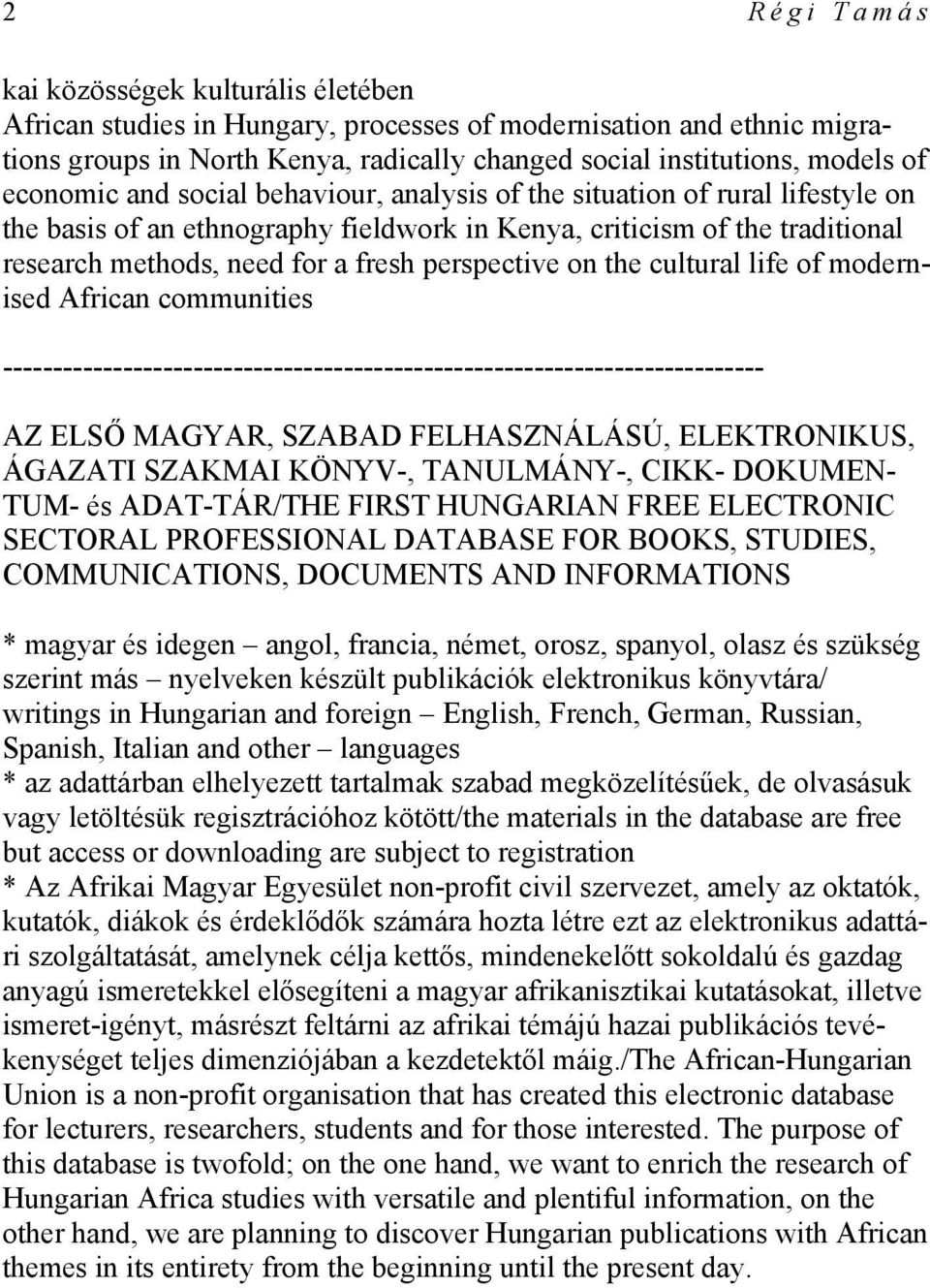 perspective on the cultural life of modernised African communities ---------------------------------------------------------------------------- AZ ELSŐ MAGYAR, SZABAD FELHASZNÁLÁSÚ, ELEKTRONIKUS,