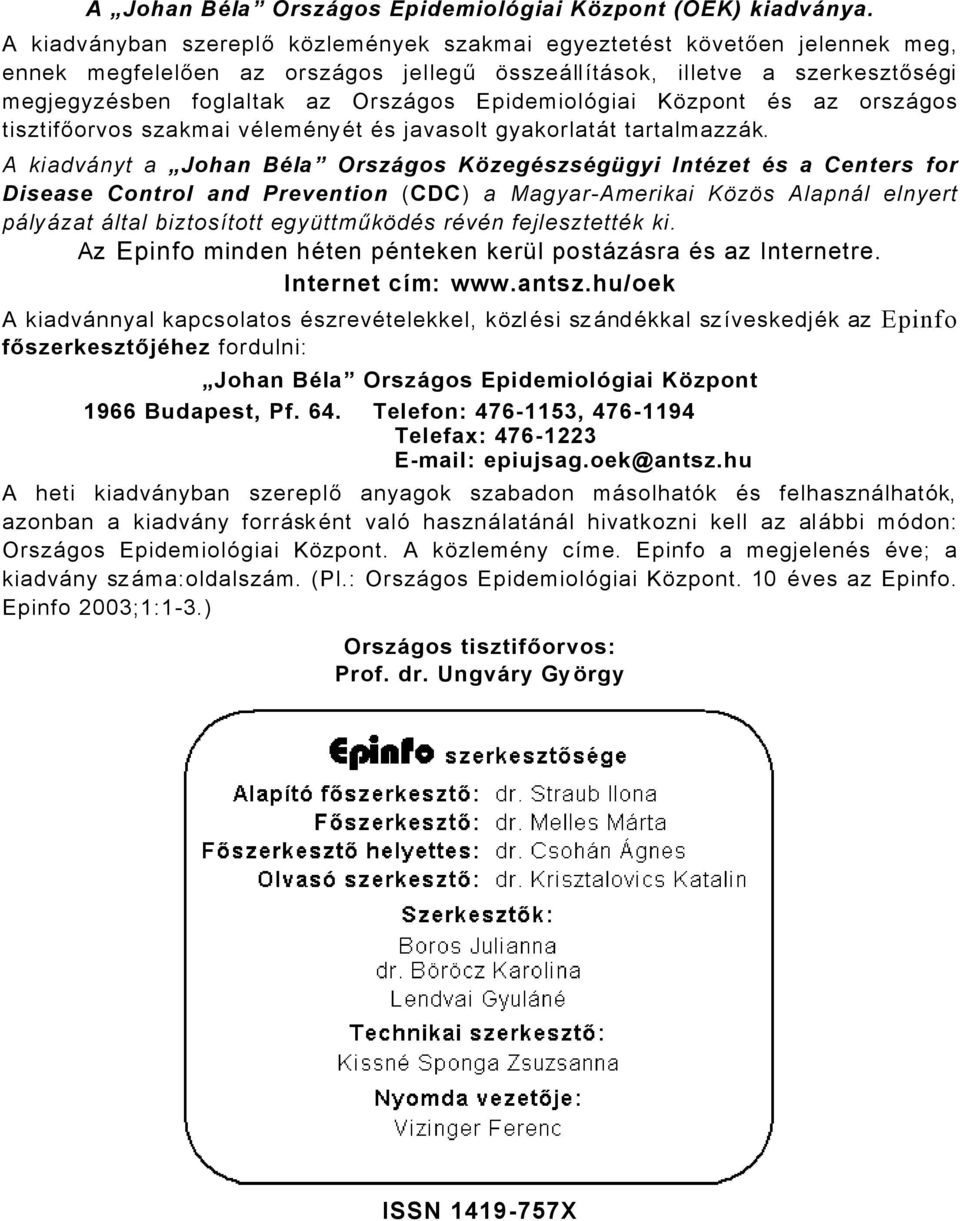 EpidemiolÑgiai KÖzpont Äs az orszågos tisztifőorvos szakmai välemänyät Äs javasolt gyakorlatåt tartalmazzåk.