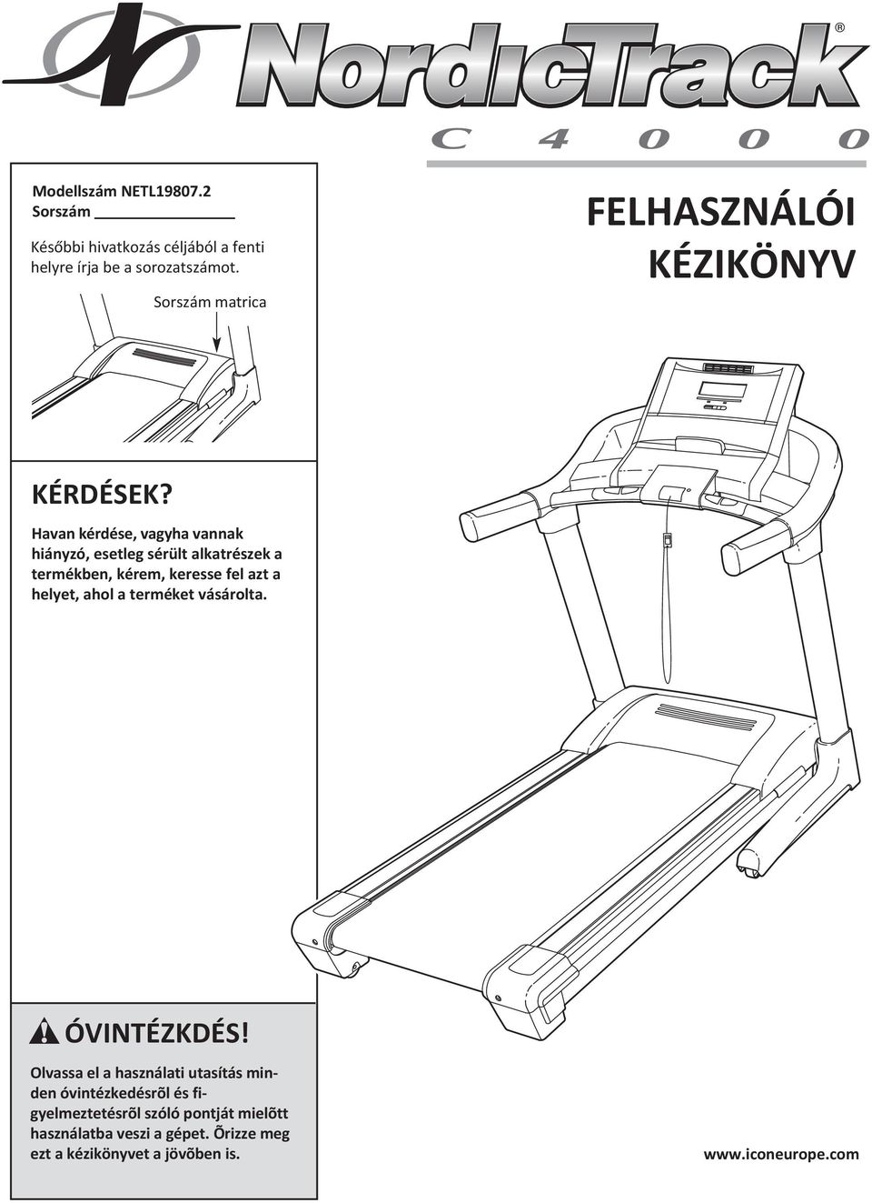 Havan kérdése, vagyha vannak hiányzó, esetleg sérült alkatrészek a termékben, kérem, keresse fel azt a helyet, ahol a