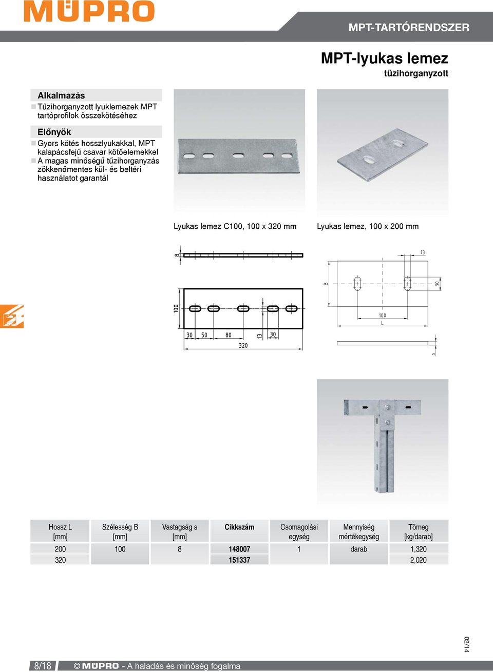 zökkenőmentes kül- és beltéri használatot garantál Lyukas lemez C00, 00 x 320 mm Lyukas