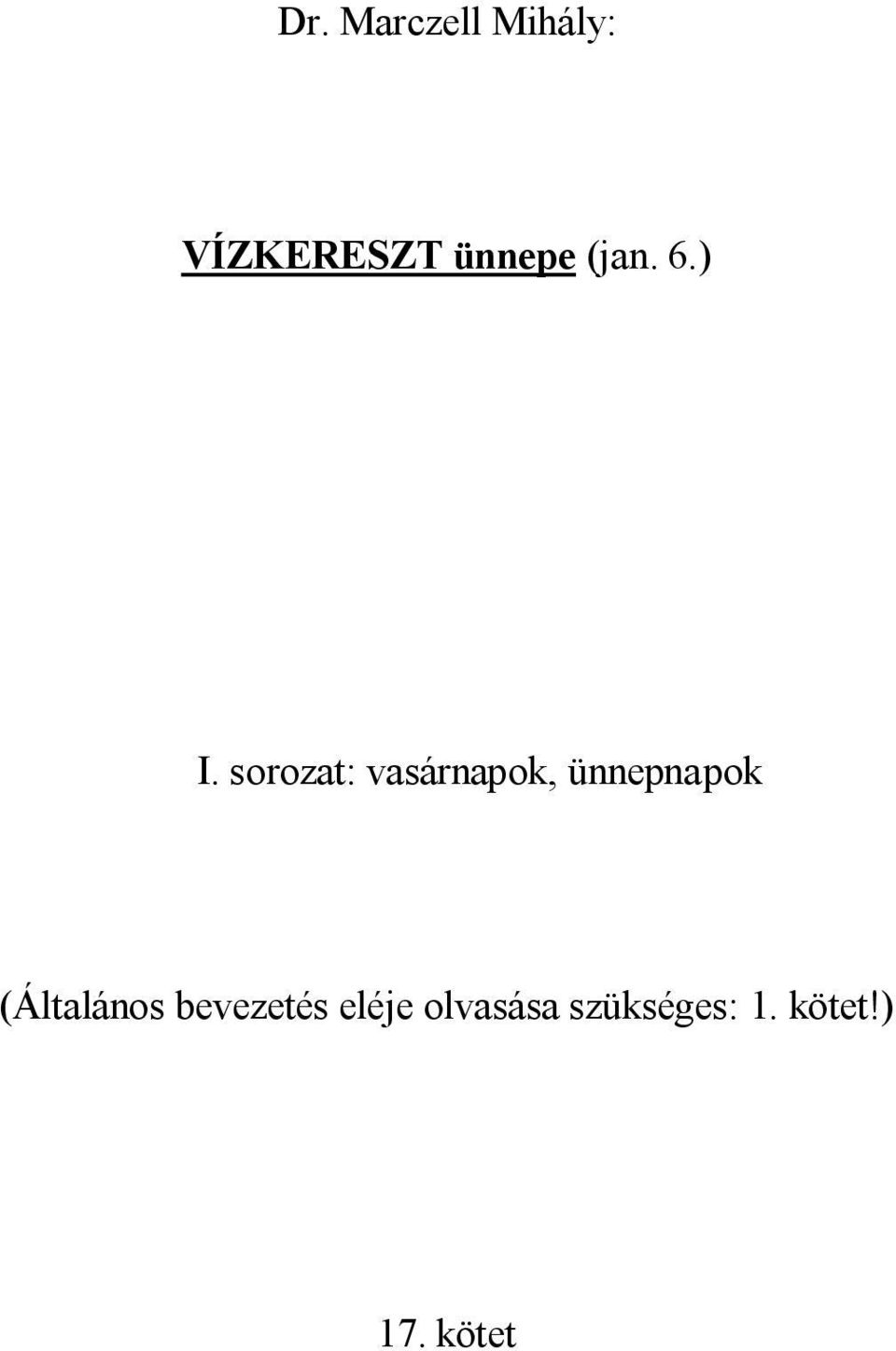 sorozat: vasárnapok, ünnepnapok