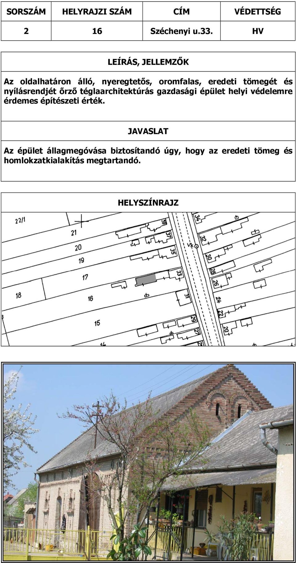 nyílásrendjét őrző téglaarchitektúrás gazdasági épület helyi védelemre érdemes építészeti