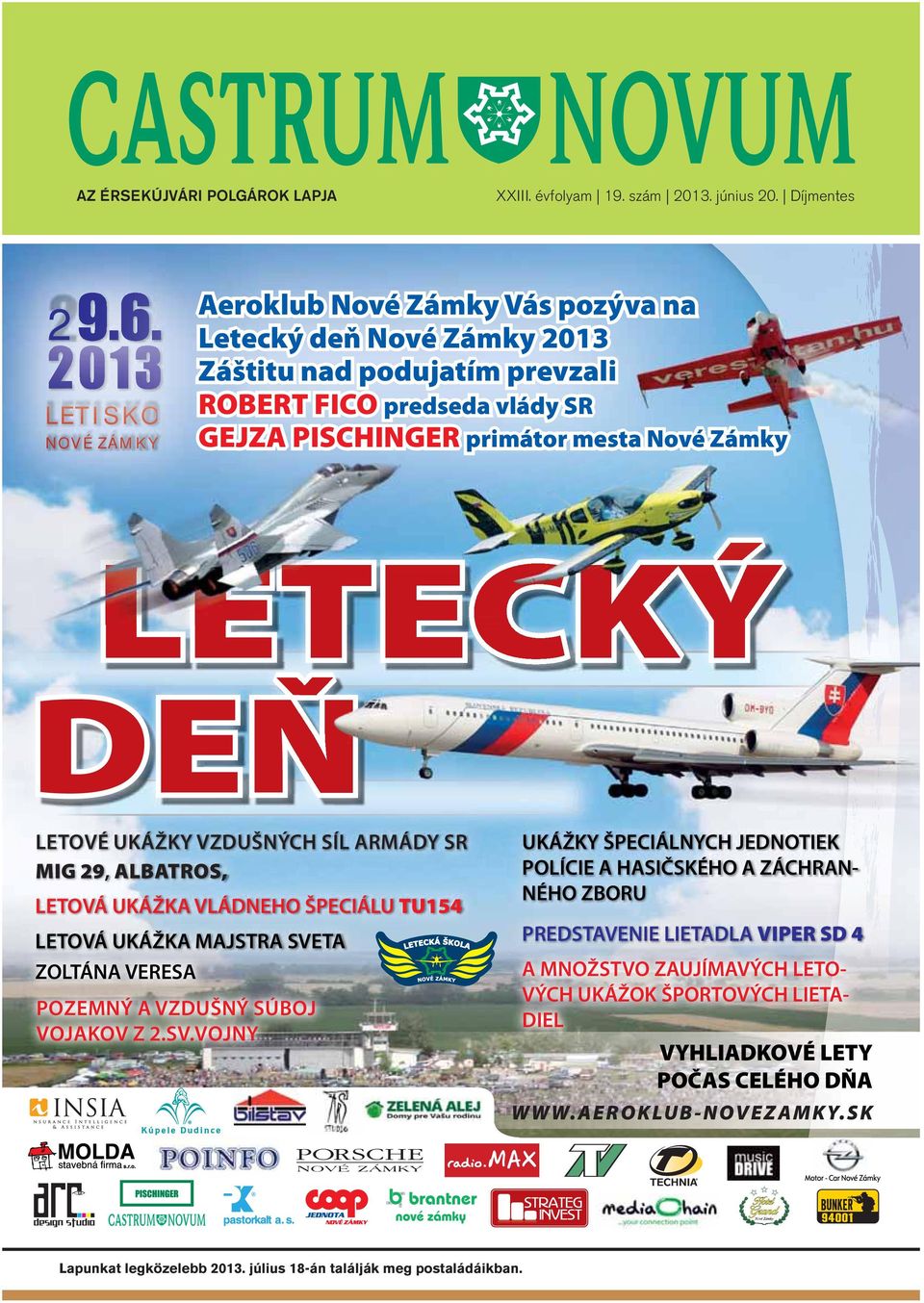 DEŇ LETOVÉ UKÁŽKY VZDUŠNÝCH SÍL ARMÁDY SR MIG 29, ALBATROS, LETOVÁ UKÁŽKA VLÁDNEHO ŠPECIÁLU TU154 LETOVÁ UKÁŽKA MAJSTRA SVE