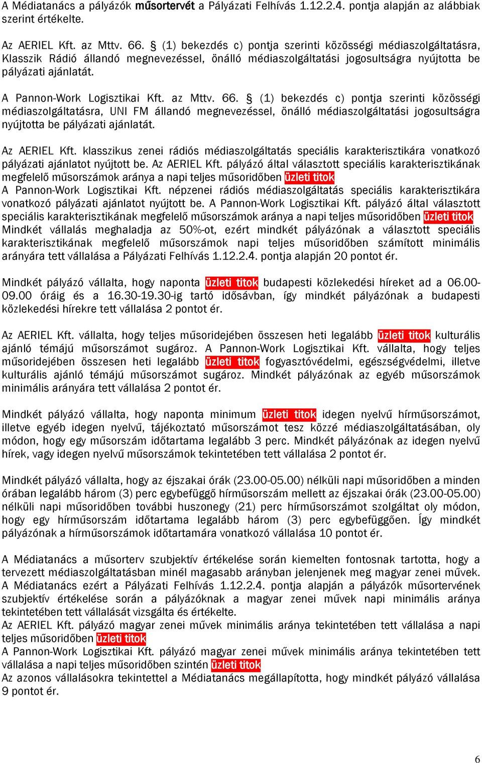 A Pannon-Work Logisztikai Kft. az Mttv. 66.