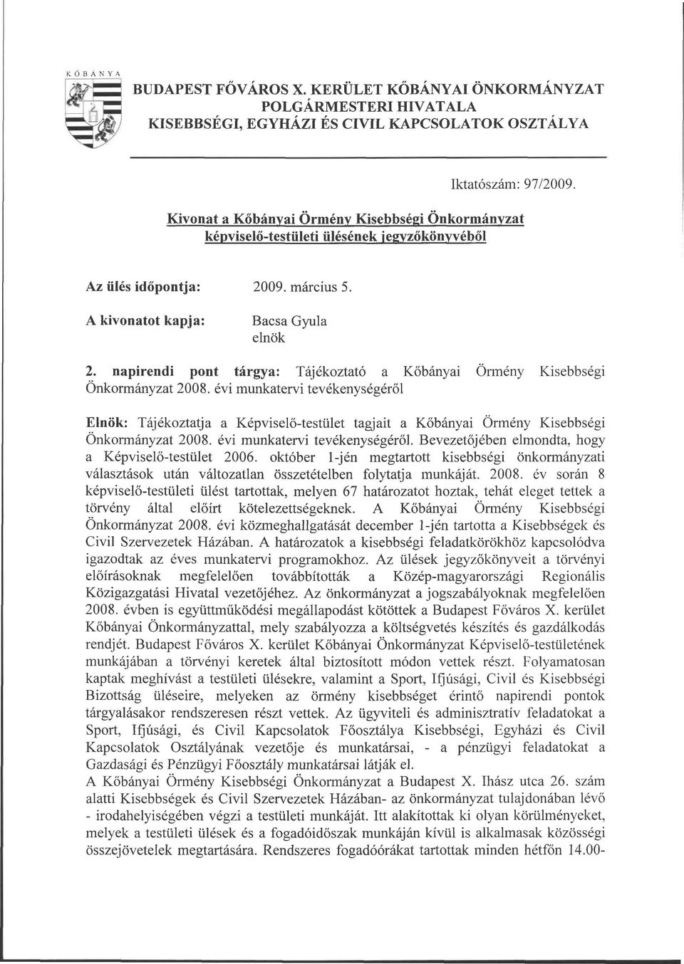 napirendi pont tárgya: Tájékoztató a Kőbányai Önkormányzat 2008.