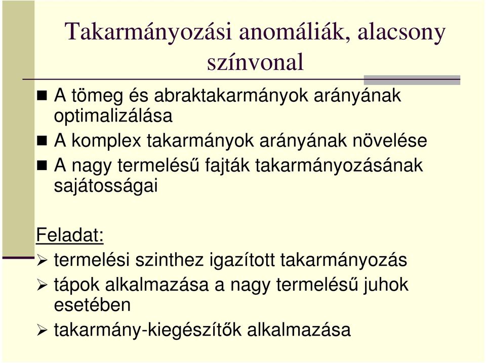 termeléső fajták takarmányozásának sajátosságai termelési szinthez igazított