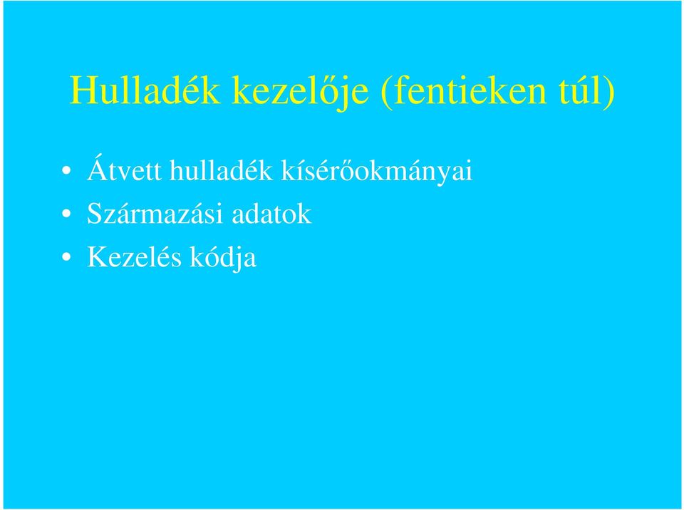 hulladék kísérıokmányai