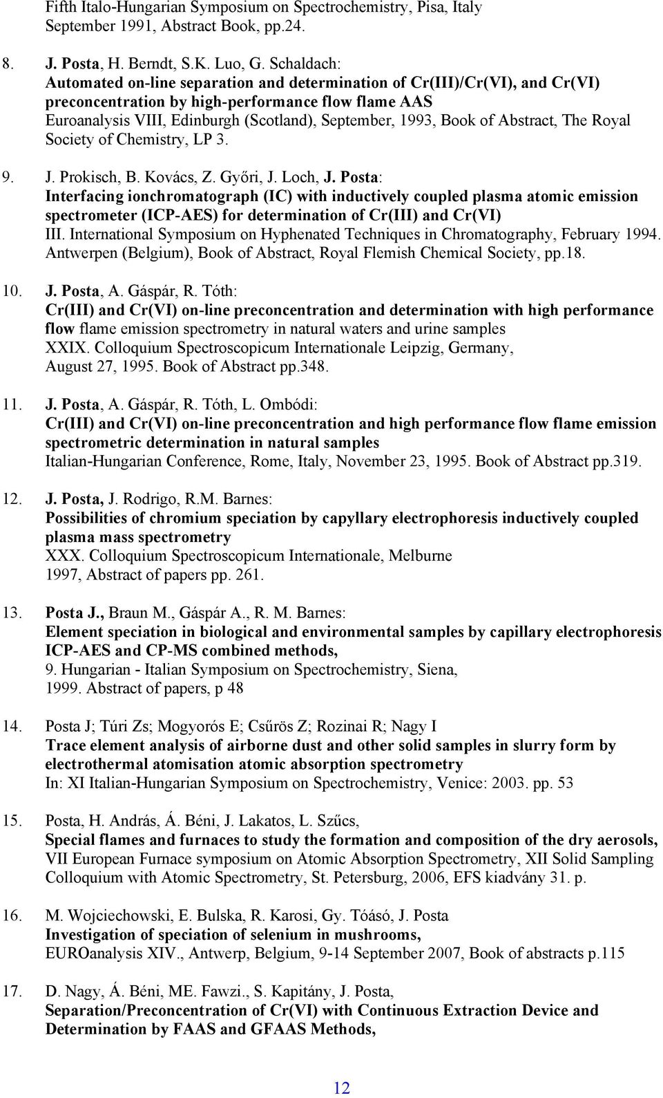 Book of Abstract, The Royal Society of Chemistry, LP 3. 9. J. Prokisch, B. Kovács, Z. Győri, J. Loch, J.