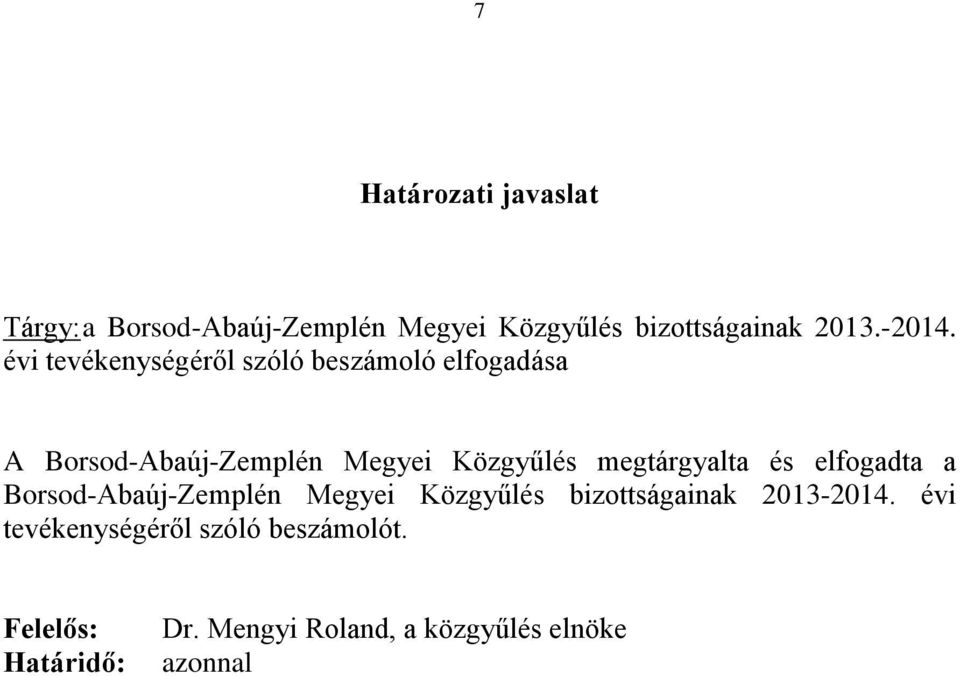 megtárgyalta és elfogadta a Borsod-Abaúj-Zemplén Megyei Közgyűlés bizottságainak 2013-2014.